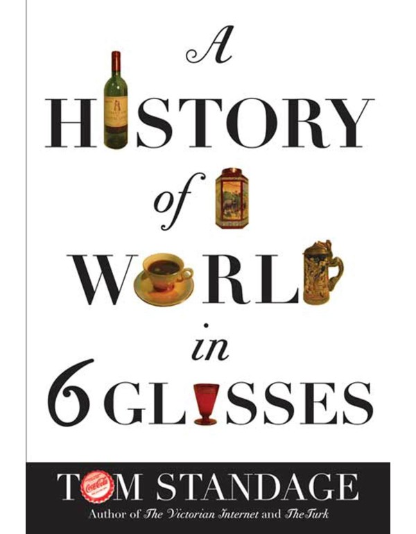 A History Of The World In Six Glasses