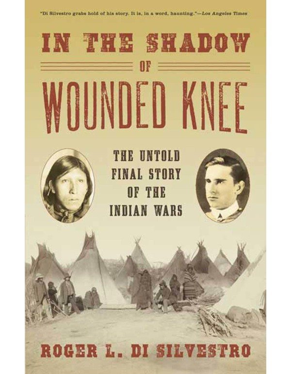 In The Shadow of Wounded Knee: The Untold Final St...