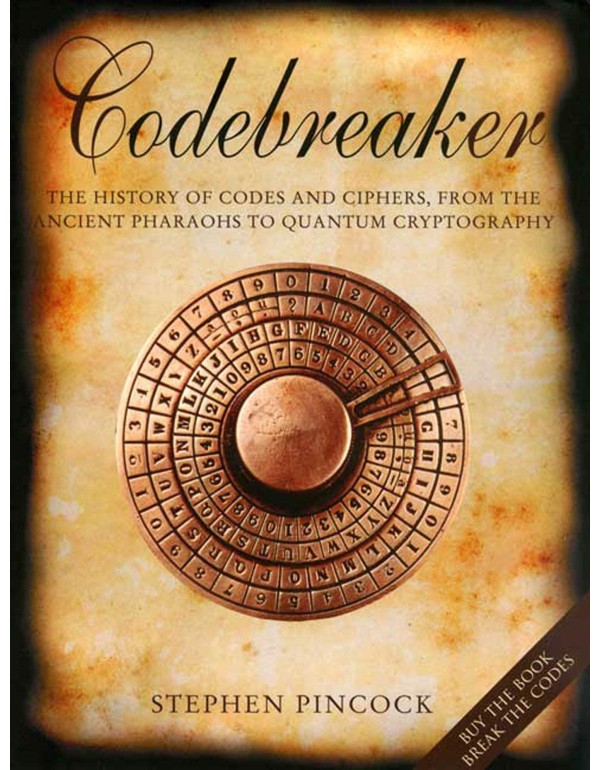 Codebreaker: The History of Codes and Ciphers