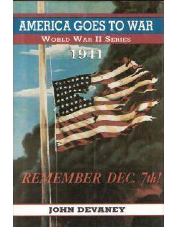 America Goes to War: 1941 (World War II Series)