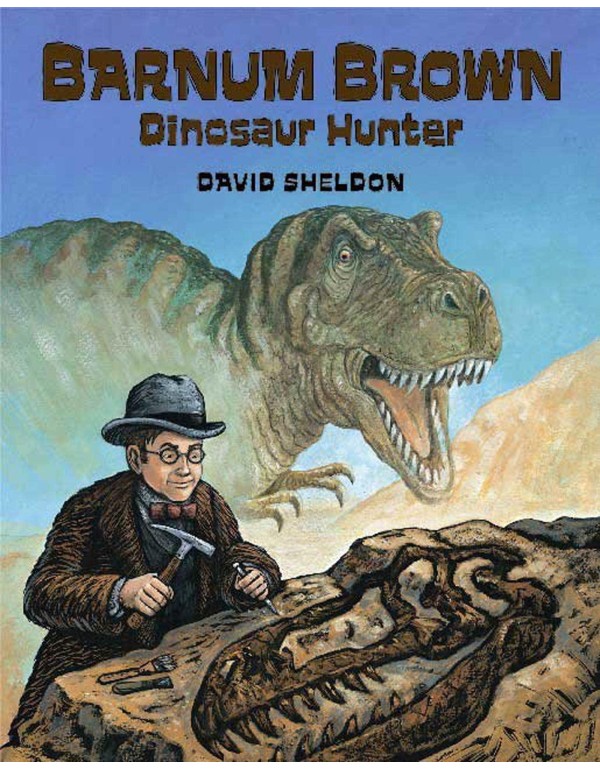 Barnum Brown: Dinosaur Hunter