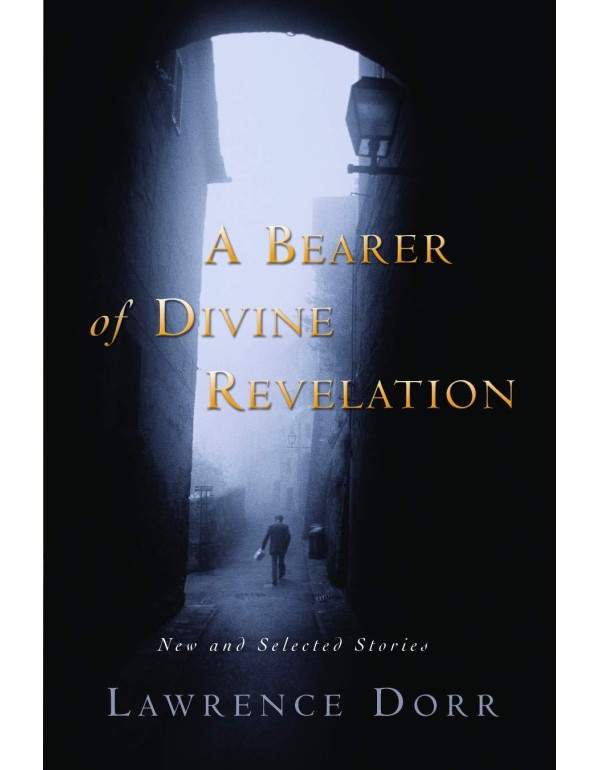 A Bearer of Divine Revelation: New and Selected St...