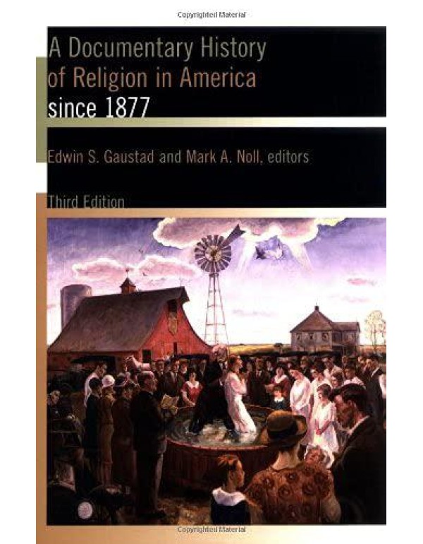 A Documentary History of Religion in America since...