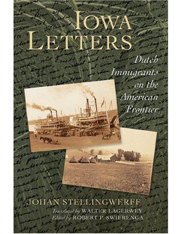 Iowa Letters: Dutch Immigrants On The American Fro...