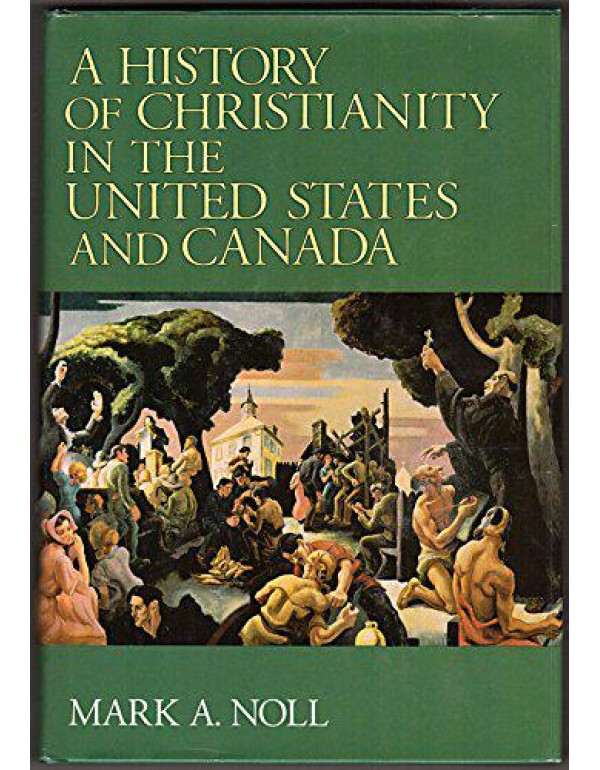 A History of Christianity in the United States and...