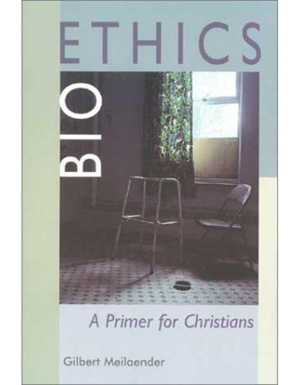 Bioethics: A Primer for Christians