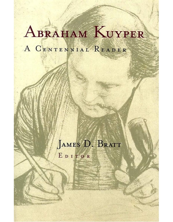 Abraham Kuyper: A Centennial Reader