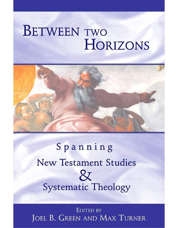 Between Two Horizons: Spanning New Testament Studi...