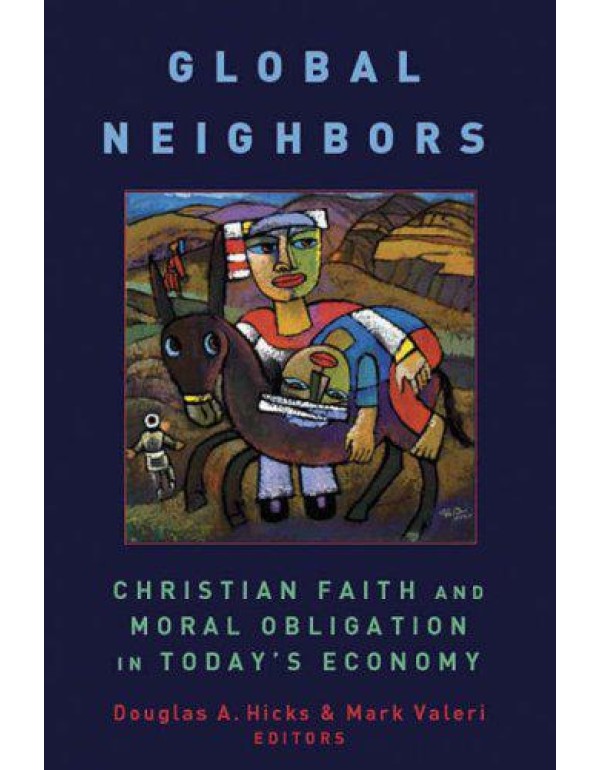 Global Neighbors: Christian Faith and Moral Obliga...