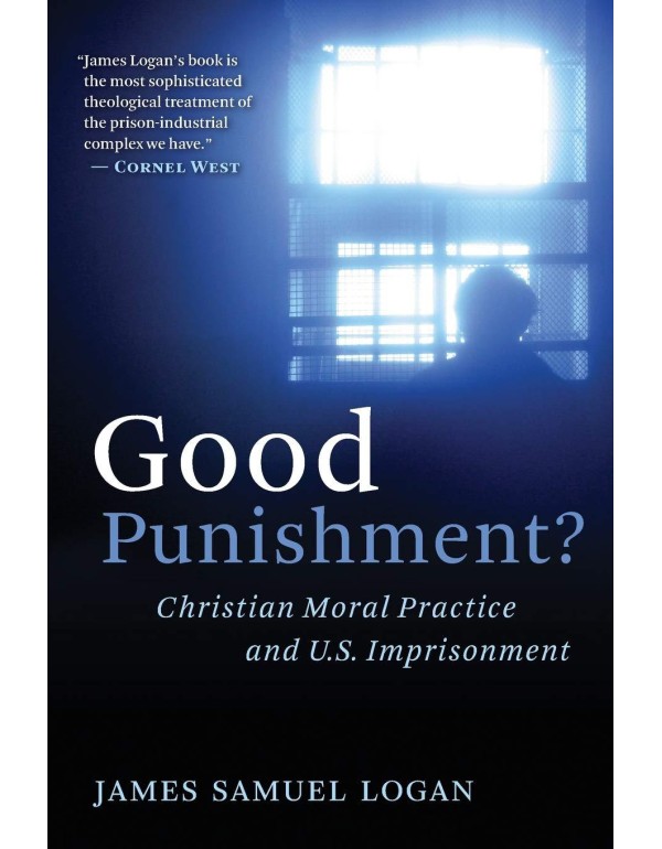 Good Punishment?: Christian Moral Practice and U.S...