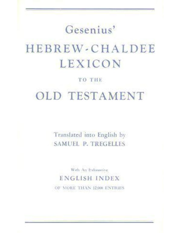 Gesenius' Hebrew and Chaldee Lexicon to the Old Te...