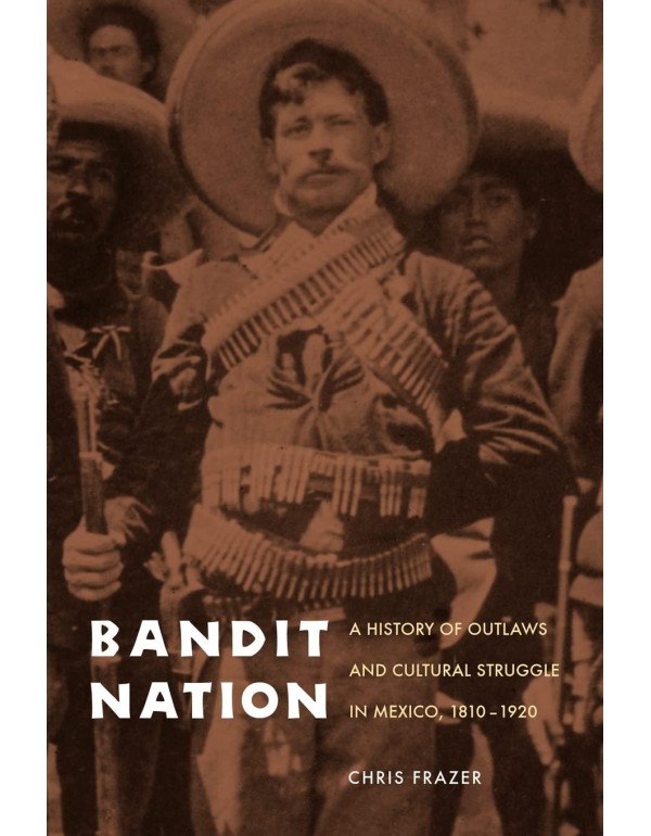 Bandit Nation: A History of Outlaws and Cultural S...