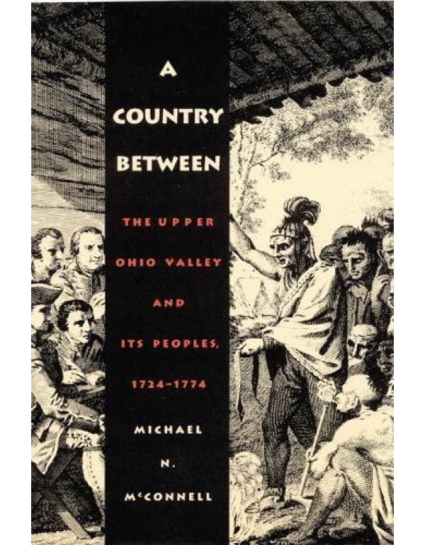 A Country Between: The Upper Ohio Valley and Its P...