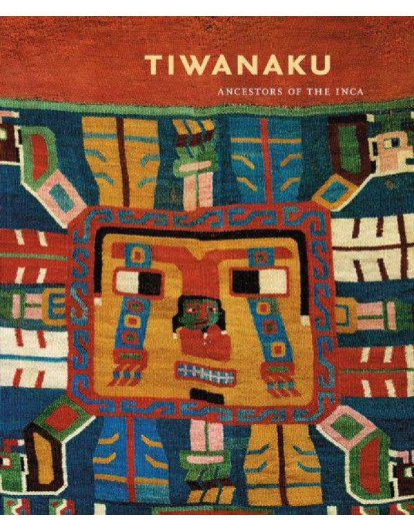 Tiwanaku: Ancestors of the Inca