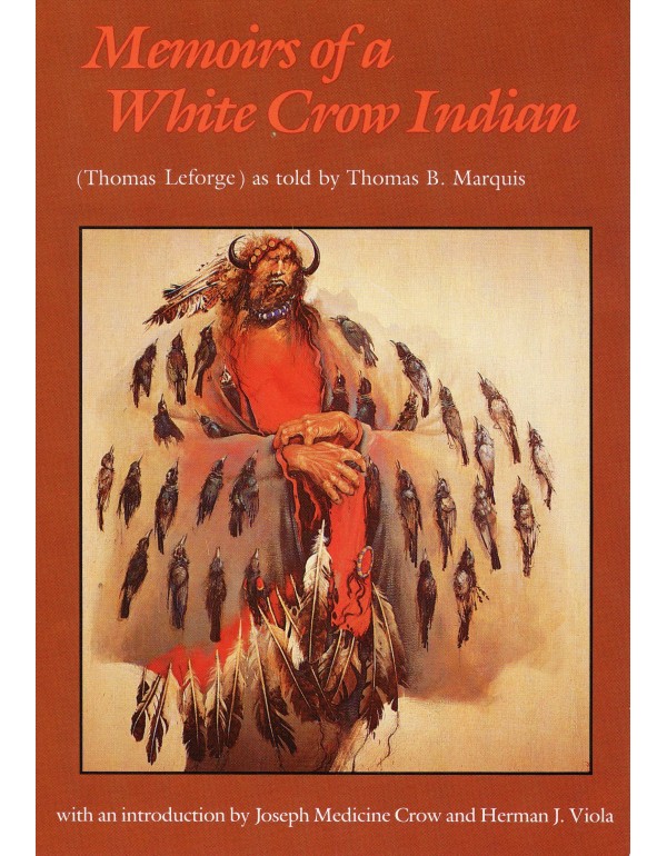 Memoirs of a White Crow Indian (Bison Book)