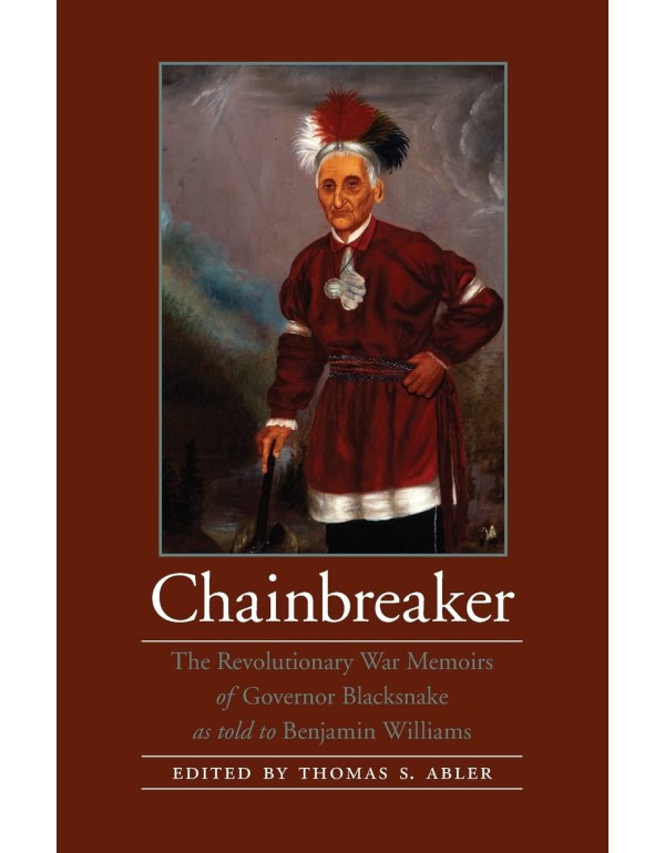 Chainbreaker: The Revolutionary War Memoirs of Gov...