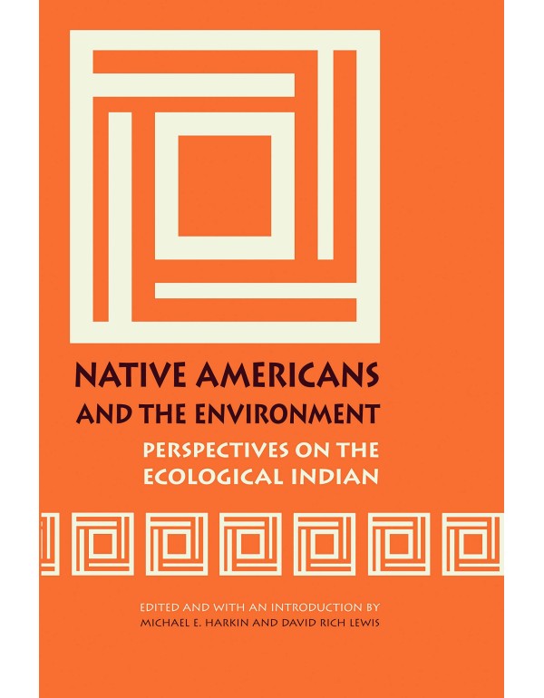 Native Americans and the Environment: Perspectives...