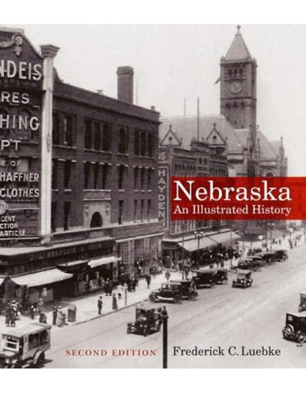 Nebraska: An Illustrated History, Second Edition (...