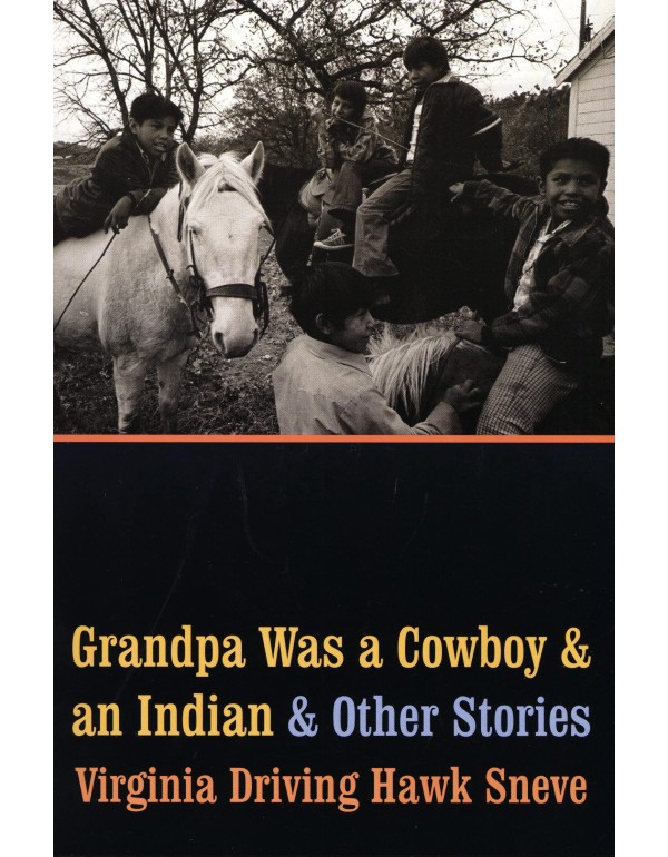 Grandpa Was a Cowboy and an Indian and Other Stori...