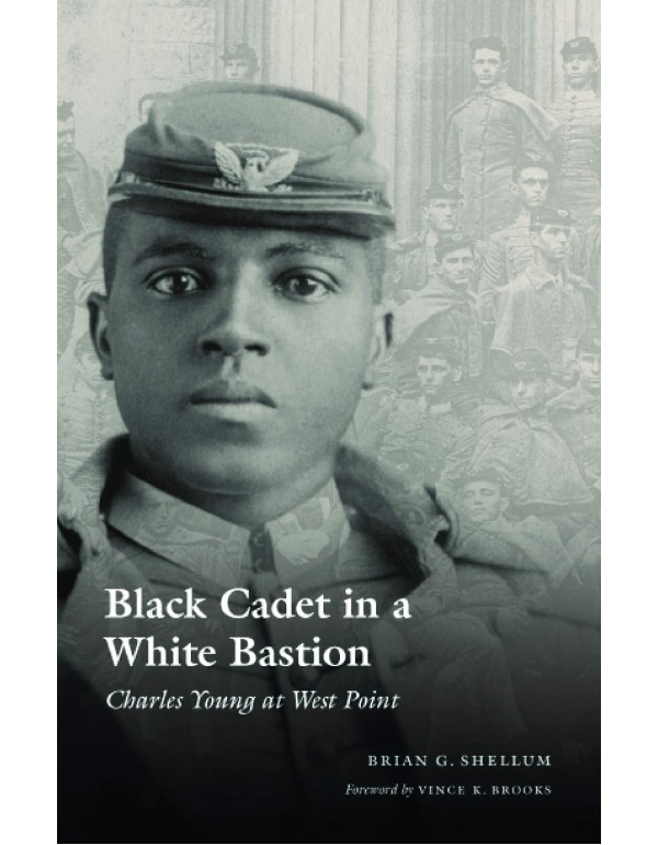 Black Cadet in a White Bastion: Charles Young at W...