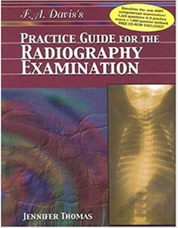 F. A. Davis's Practice Guide for the Radiography E...