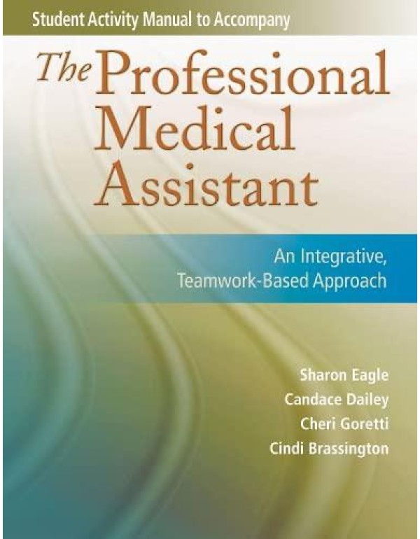 Student Activity Manual for The Professional Medic...