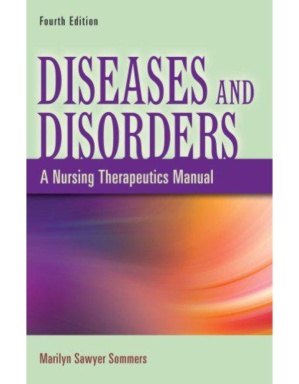 Diseases and Disorders: A Nursing Therapeutics Man...