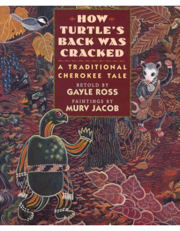 How Turtle's Back Was Cracked: A Traditional Chero...