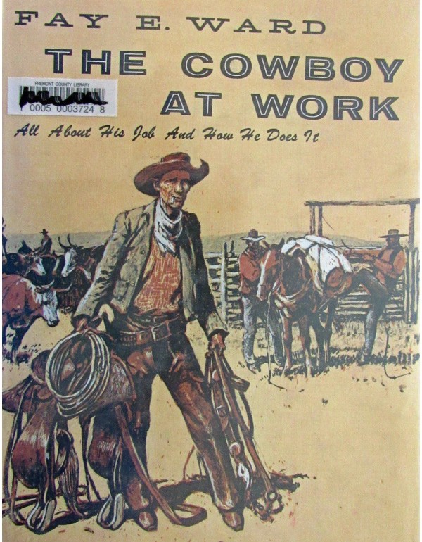 The Cowboy at Work: All About His Job and How He D...