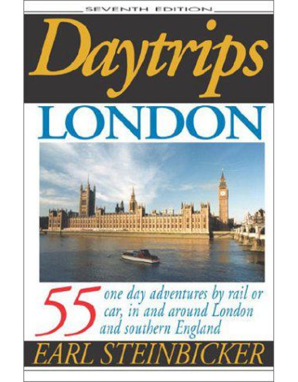 Daytrips London: 55 One Day Adventures by Rail or ...