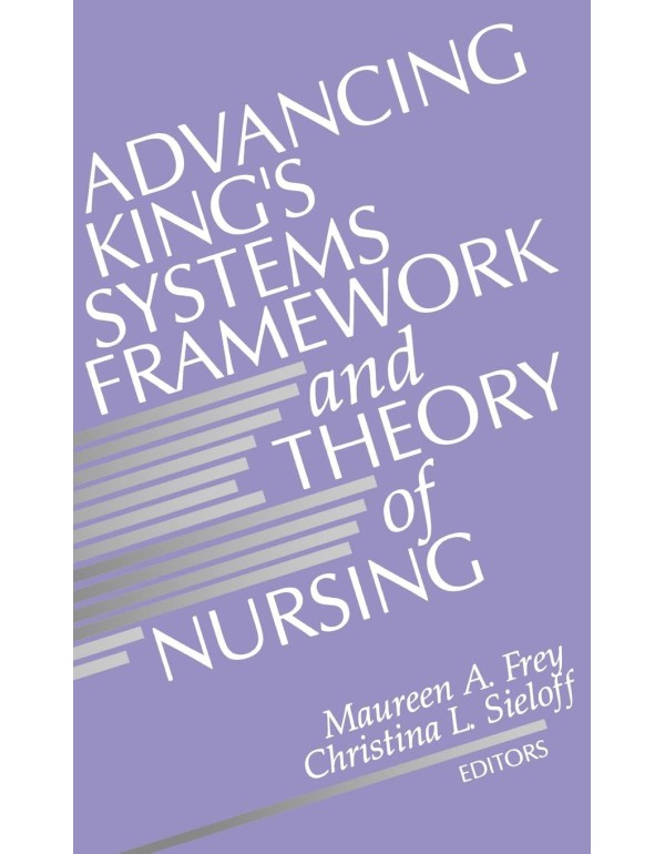 Advancing King?s Systems Framework and Theory of N...