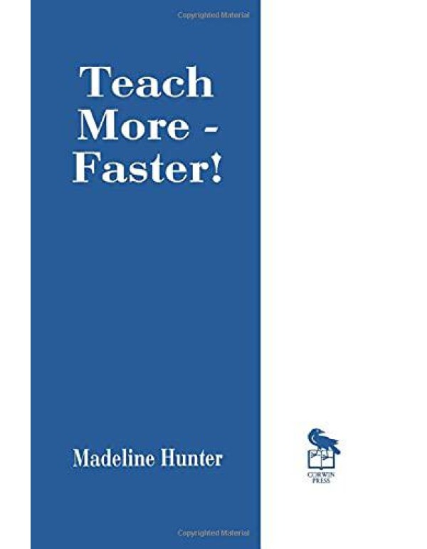 Teach More -- Faster! (Madeline Hunter Collection ...