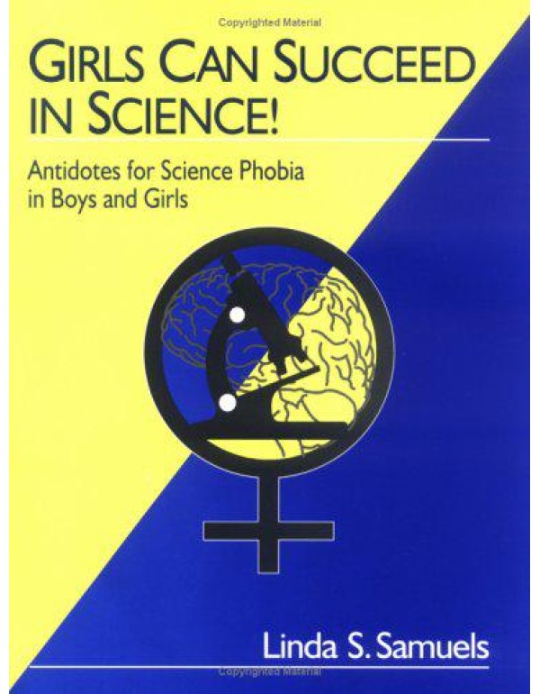 Girls Can Succeed in Science!: Antidotes for Scien...