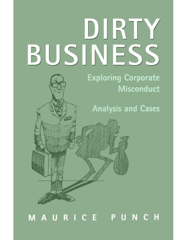 Dirty Business: Exploring Corporate Misconduct: An...