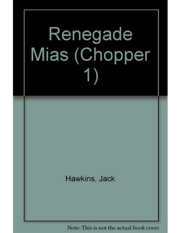 RENEGADE MIAS (Chopper 1)