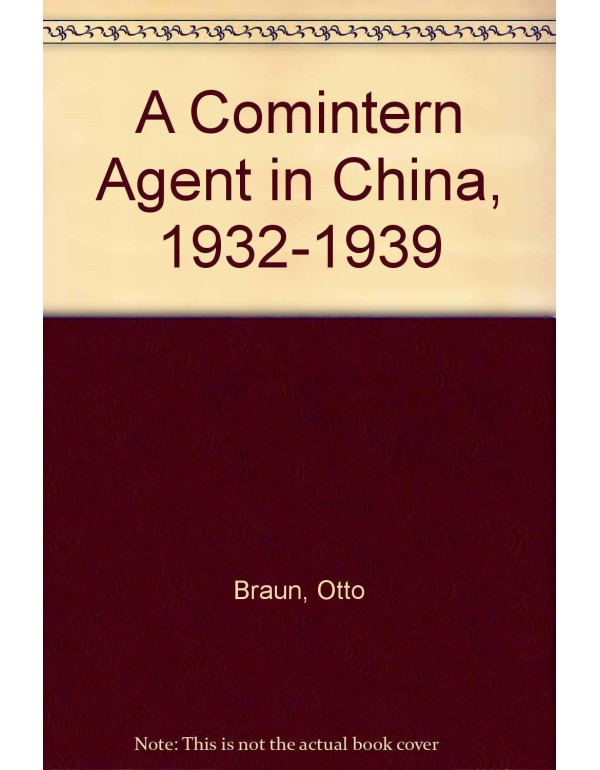 A Comintern Agent in China 1932-1939