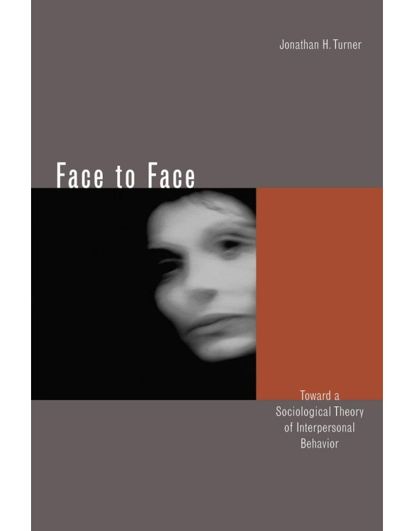 Face to Face: Toward a Sociological Theory of Inte...