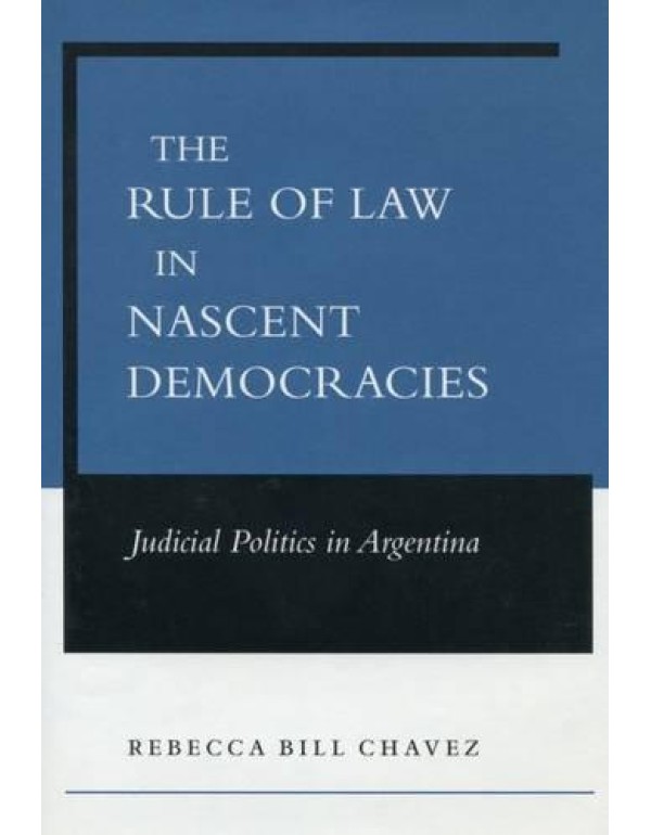 The Rule of Law in Nascent Democracies: Judicial P...