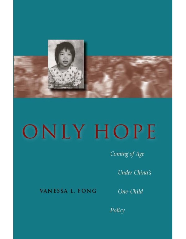 Only Hope: Coming of Age Under China’s One-Child...