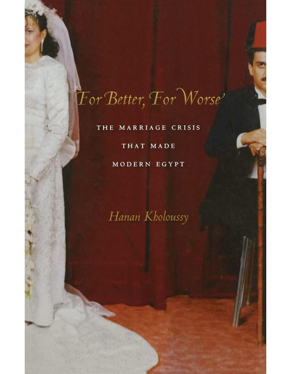 For Better, For Worse: The Marriage Crisis That Ma...