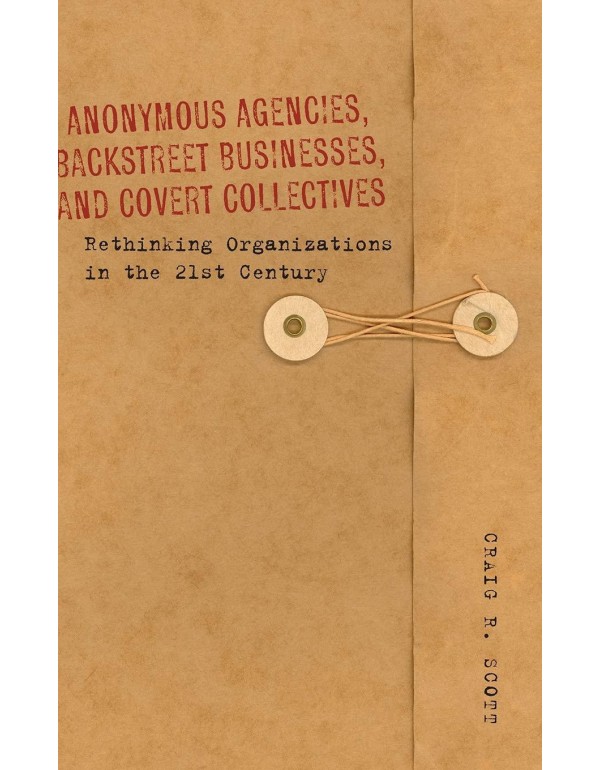 Anonymous Agencies, Backstreet Businesses, and Cov...