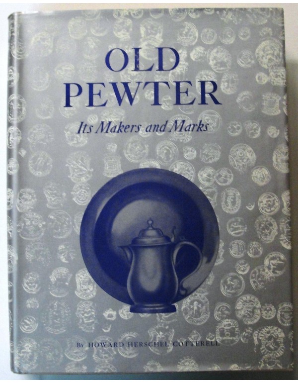 Old Pewter: It's Makers and Marks in England, Scot...