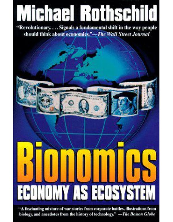 Bionomics: Economy As Ecosystem