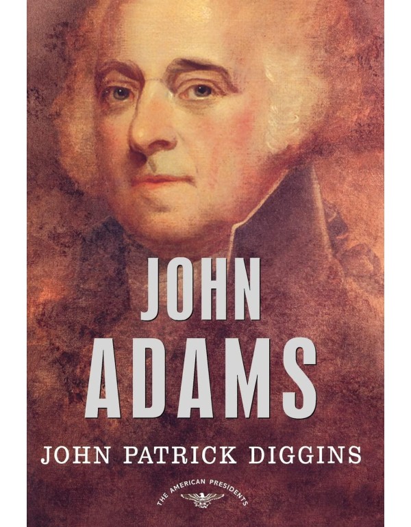 John Adams (The American Presidents Series, No. 2)