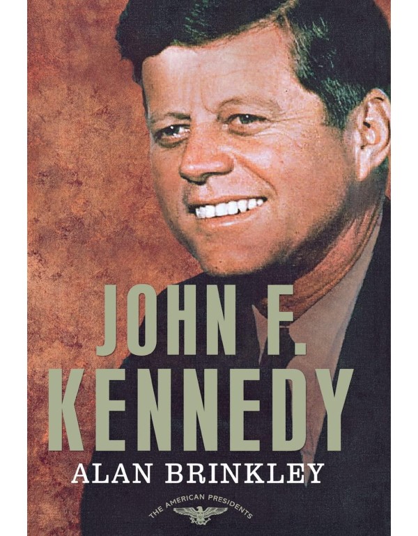 John F. Kennedy: The American Presidents Series: T...