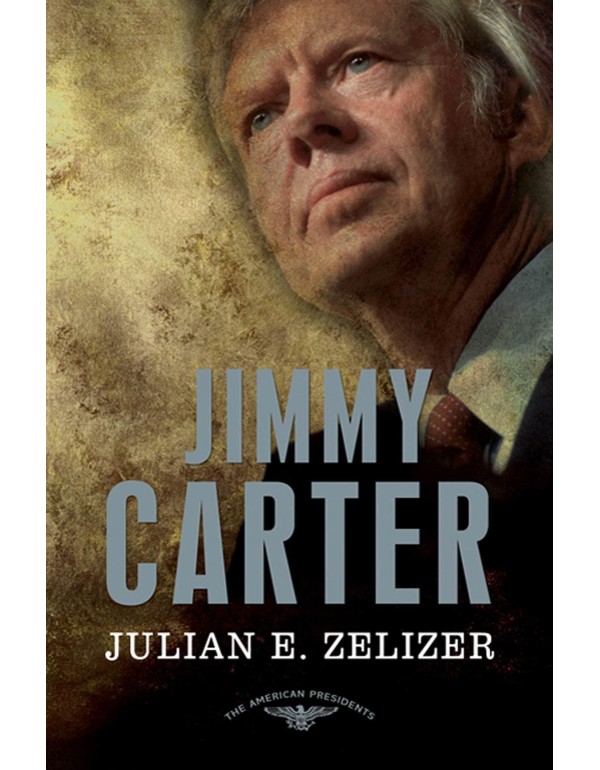 Jimmy Carter: The American Presidents Series: The ...