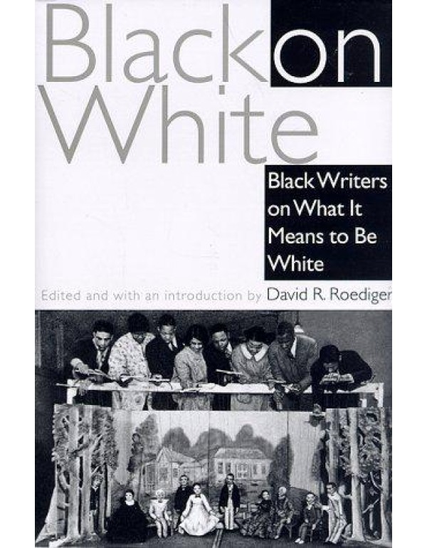 Black on White: Black Writers on What It Means to ...