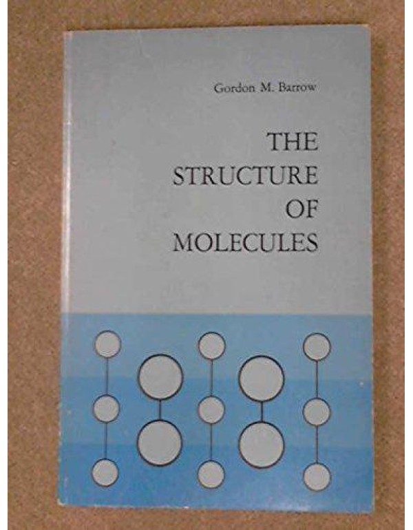 The Structure of Molecules: An Introduction to Mol...