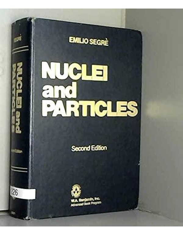 Nuclei And Particles: An Introduction To Nuclear A...