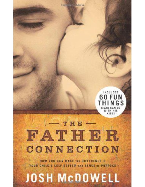 The Father Connection: How You Can Make the Differ...